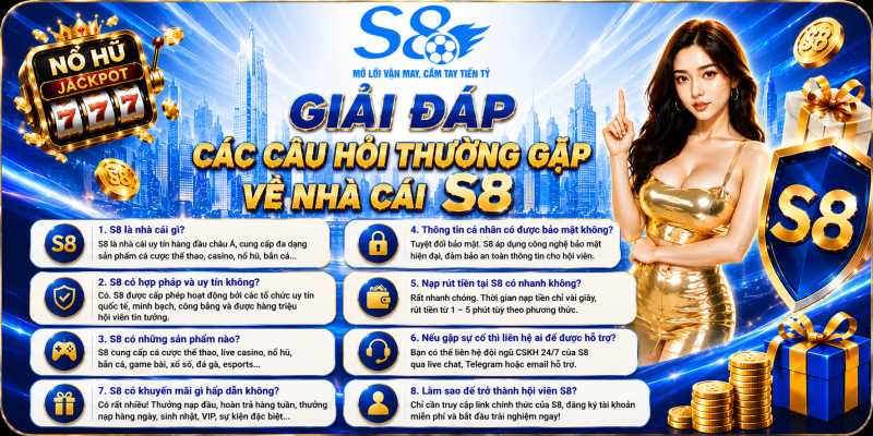 Giải đáp các câu hỏi thường gặp về nhà cái S8 
